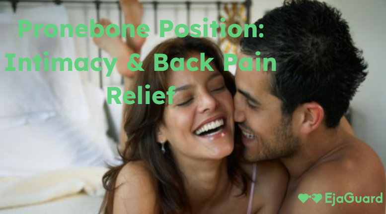Pronebone Position: Intimacy & Back Pain Relief