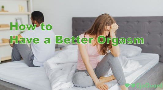 How to Have a Better Orgasm: Natural Techniques That Truly Work