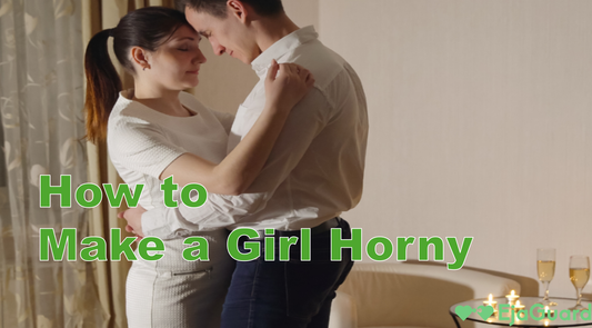 How to Make a Girl Horny: 9 Real Ways to Arouse Her Mentally & Physically