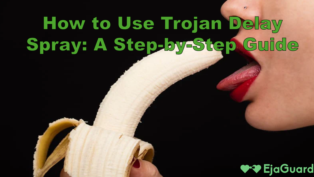 How to Use Trojan Delay Spray: A Step-by-Step Guide