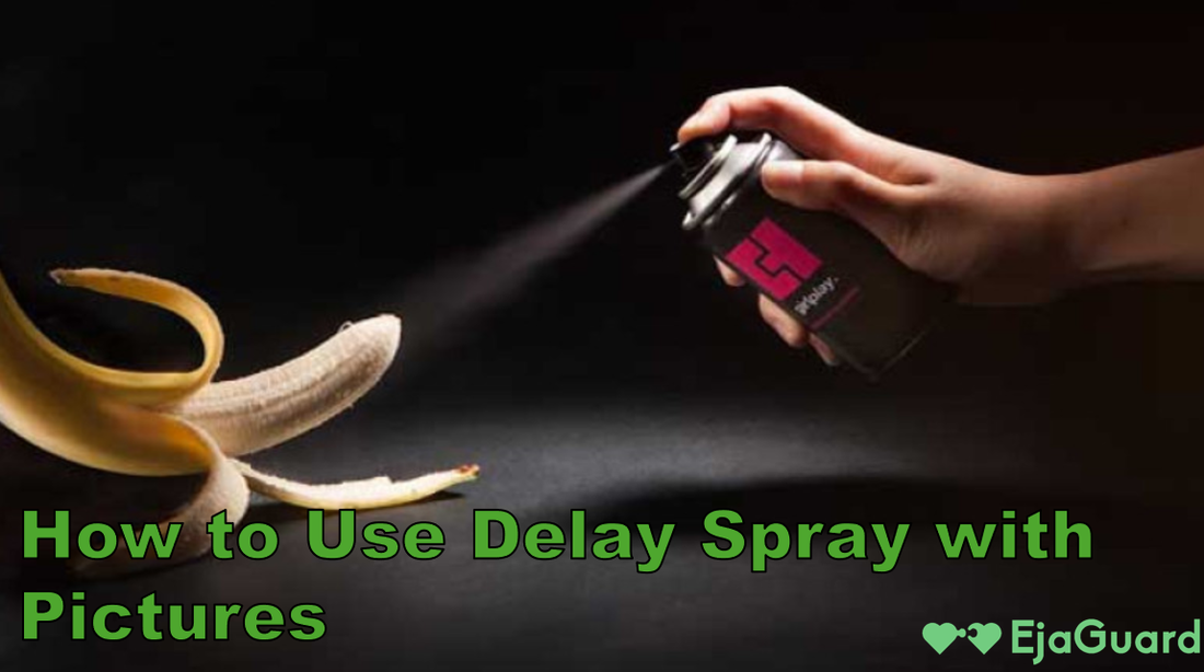 How to Use Delay Spray with Pictures