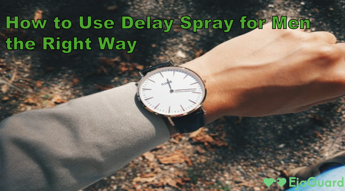 How to Use Delay Spray for Men the Right Way