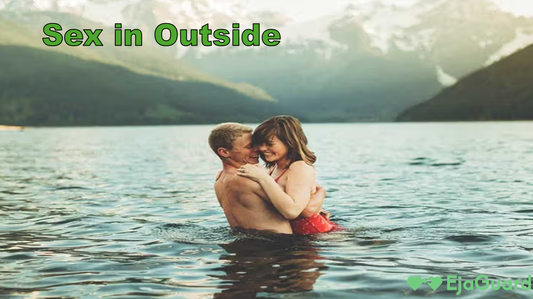 Sex in Outside: How to Safely and Excitingly Explore Outdoor Intimacy