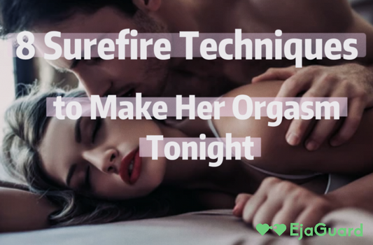 8 Surefire Techniques to Make Her Orgasm Tonight