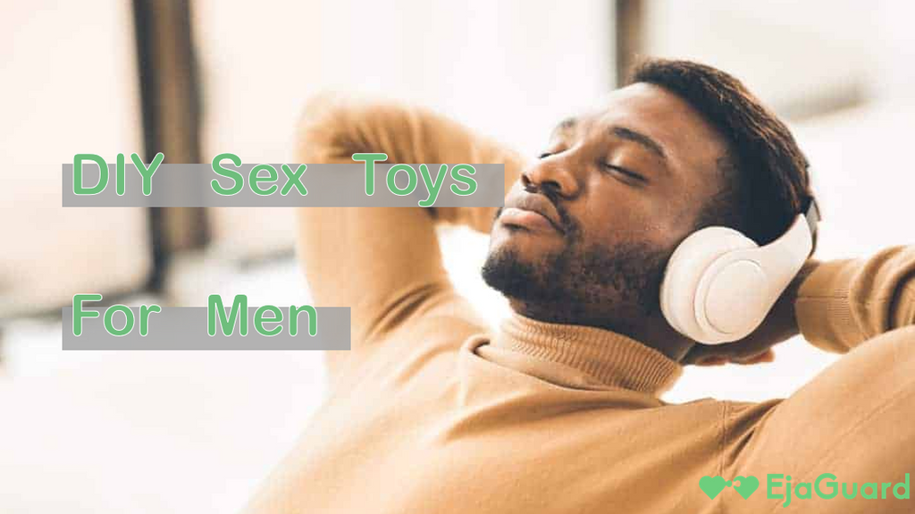 How to Make DIY Sex Toys for Men: A Simple Step-by-Step Guide EjaGuard How to Make DIY Sex Toys for Men: A Simple Step-by-Step Guide EjaGuard