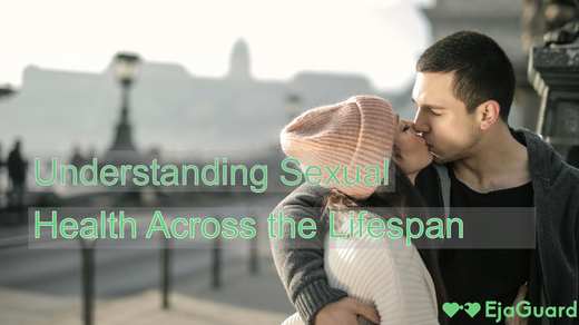 Understanding Sexual Health Across the Lifespan