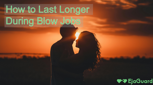 How to Last Longer During Blow Jobs: Tips for Men