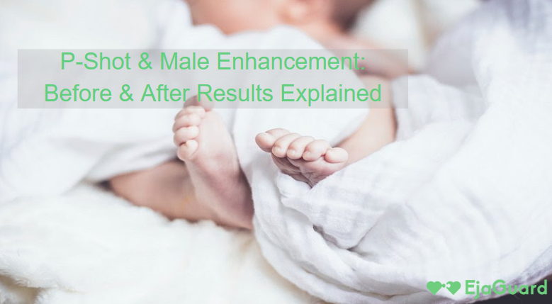 P-Shot & Male Enhancement: Before & After Results Explained