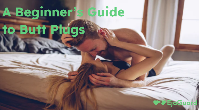 Ein Leitfaden fr Anfnger zu Butt Plugs EjaGuard Ein Leitfaden fr Anfnger zu Butt Plugs EjaGuard