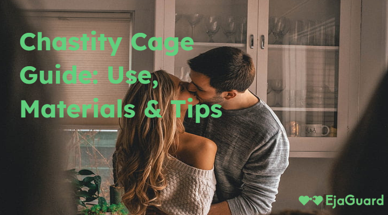 Chastity Cage Guide: Use, Materials & Tips
