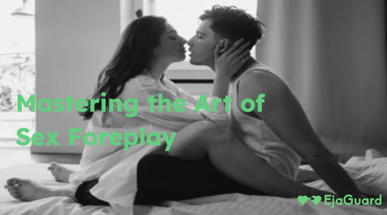 Mastering the Art of Sex Foreplay