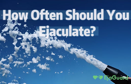 How Often Should You Ejaculate?