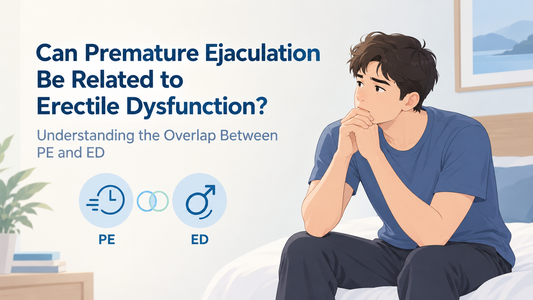 Can Premature Ejaculation Be Related to Erectile Dysfunction? Understanding the Overlap Between PE and ED