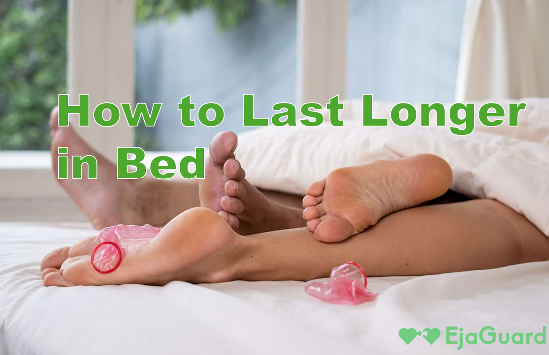 How to Last Longer in Bed: Proven Tips & Natural Techniques That Work