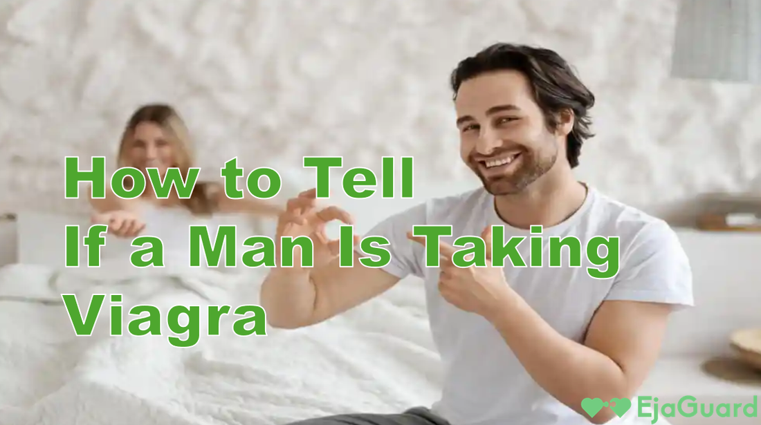 How to Tell If a Man Is Taking Viagra
