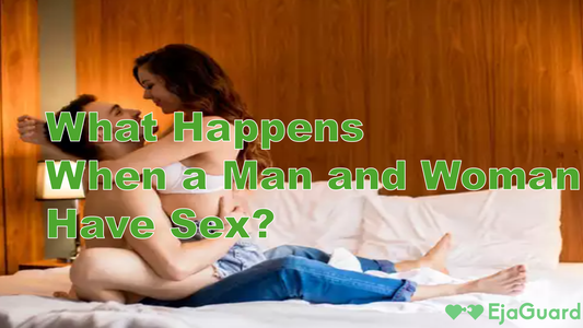 What Happens When a Man and Woman Have Sex?