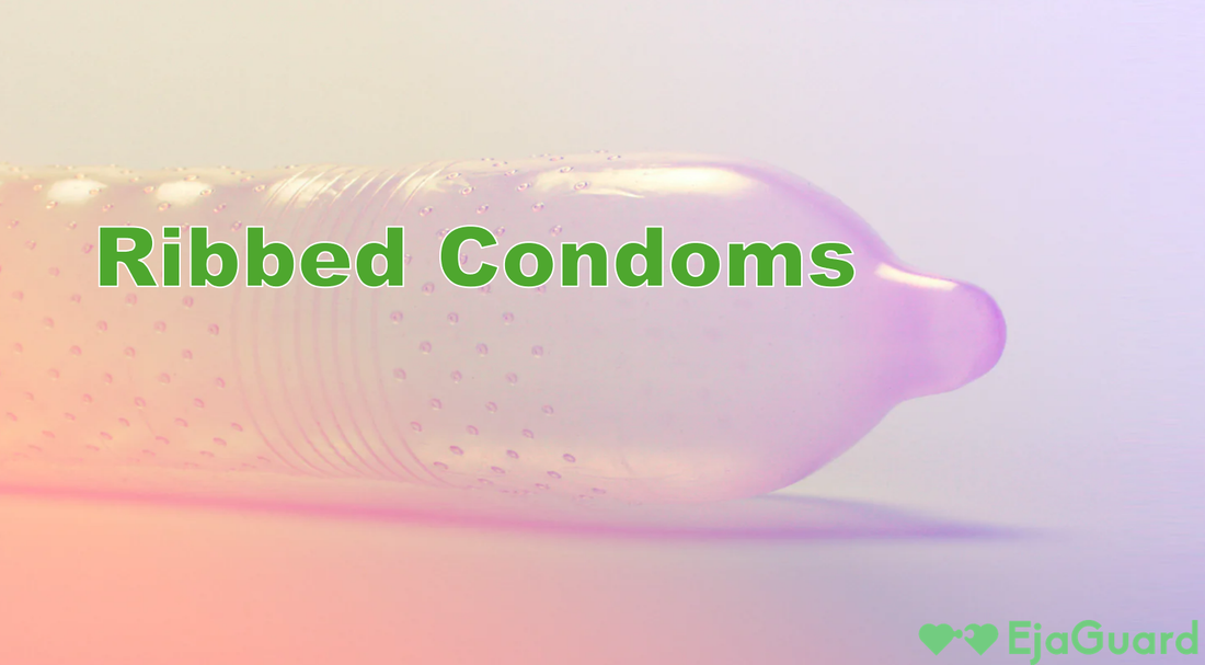 Ribbed Condoms: Boost Pleasure & Stimulation for You and Your Partner