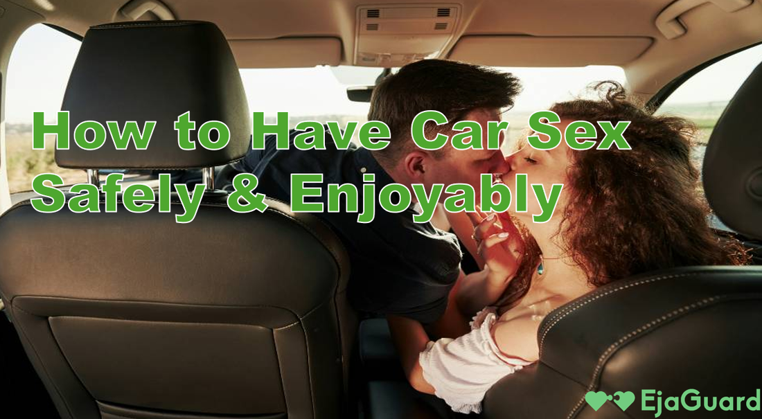 How to Have Car Sex Safely & Enjoyably