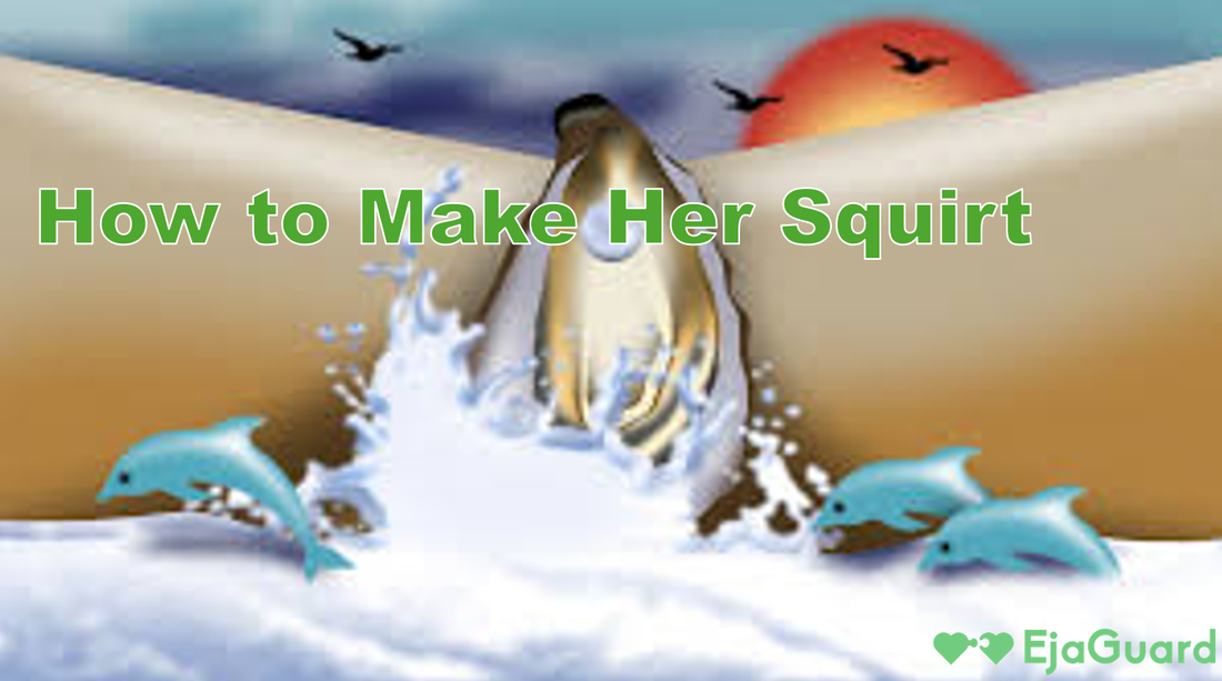 How to Make Her Squirt
