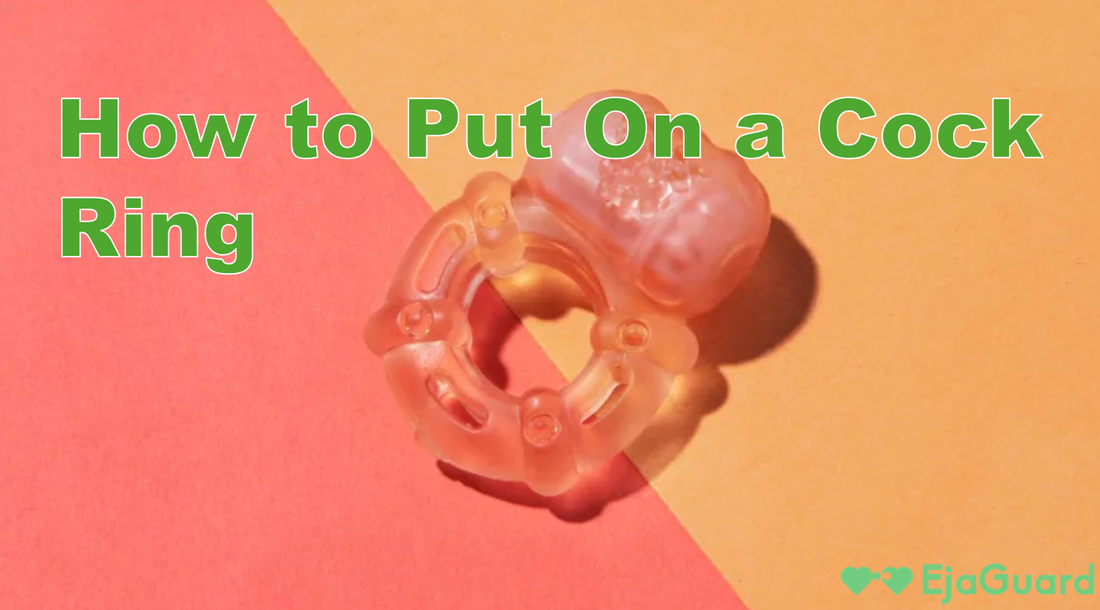 How to Put On a Cock Ring: A Safe, Step-by-Step Beginner's Guide