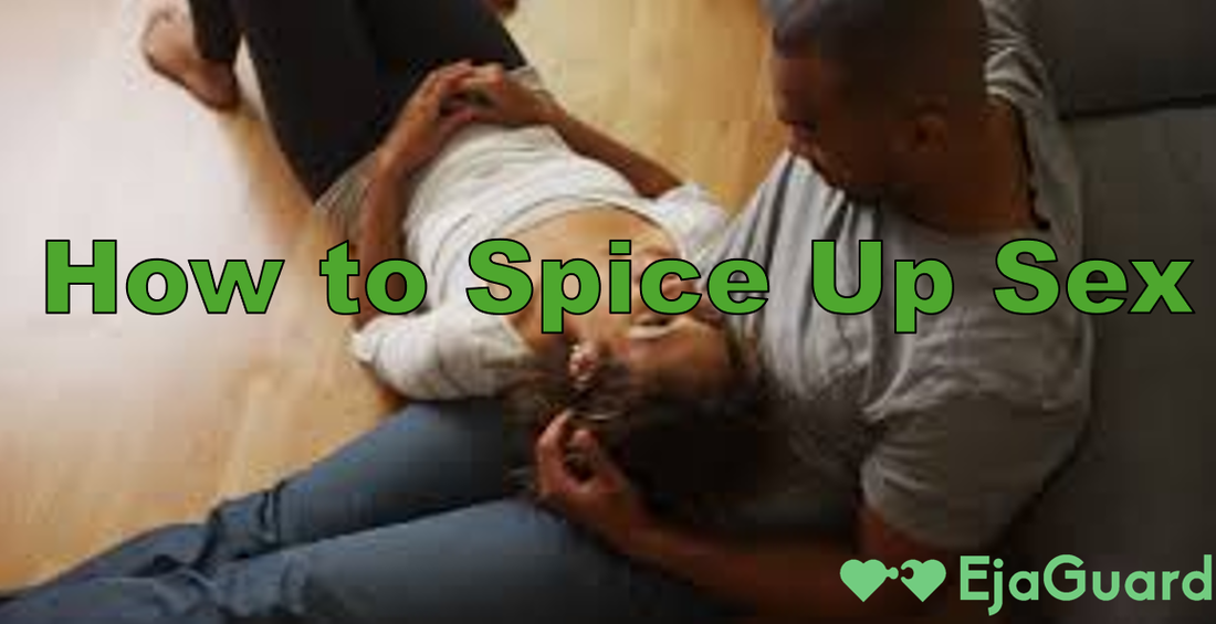 How to Spice Up Sex: 12 Exciting, Natural Ways to Heat Up Your Bedroom Game
