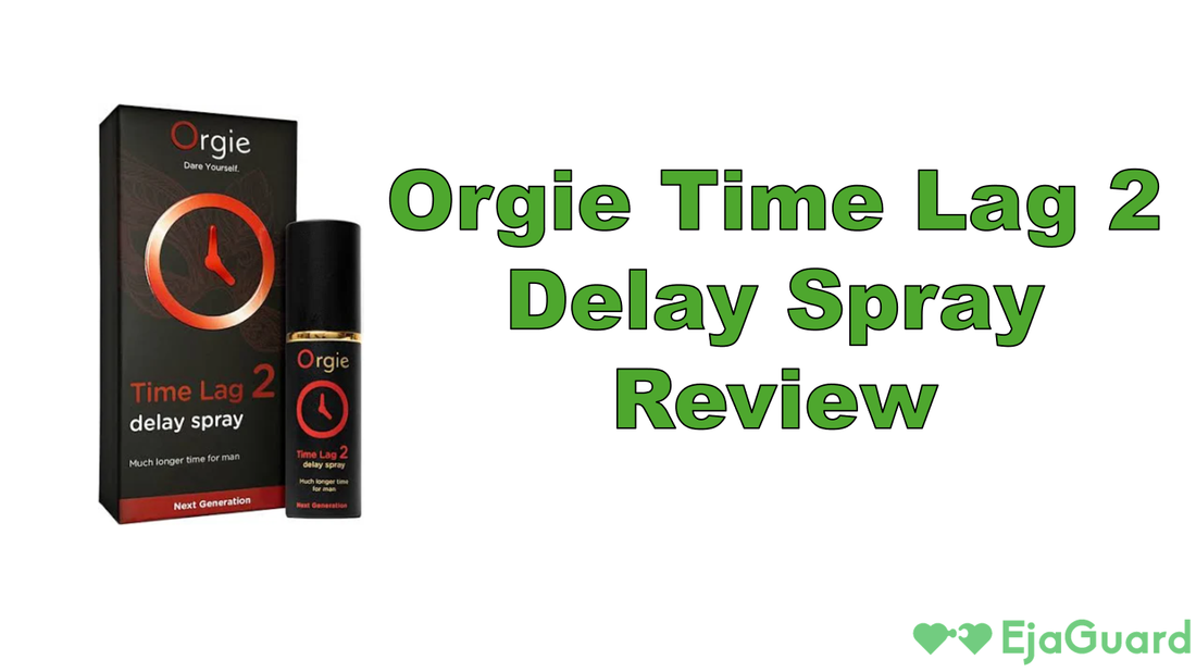 Orgie Time Lag 2 Delay Spray Review
