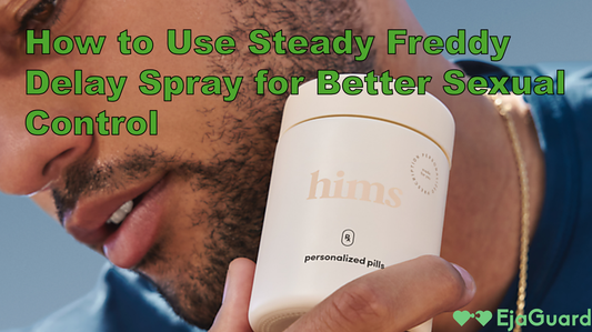 How to Use Steady Freddy Delay Spray for Better Sexual Control