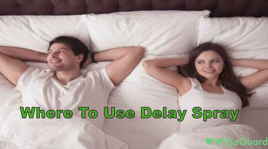 Where To Use Delay Spray: A Complete Guide for Men