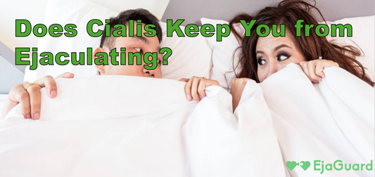 Does Cialis Keep You from Ejaculating? Cialis Ejaculation Delay Explained