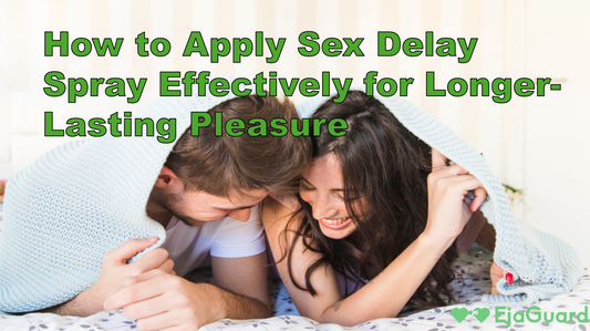 How to Apply Sex Delay Spray Effectively for Longer-Lasting Pleasure