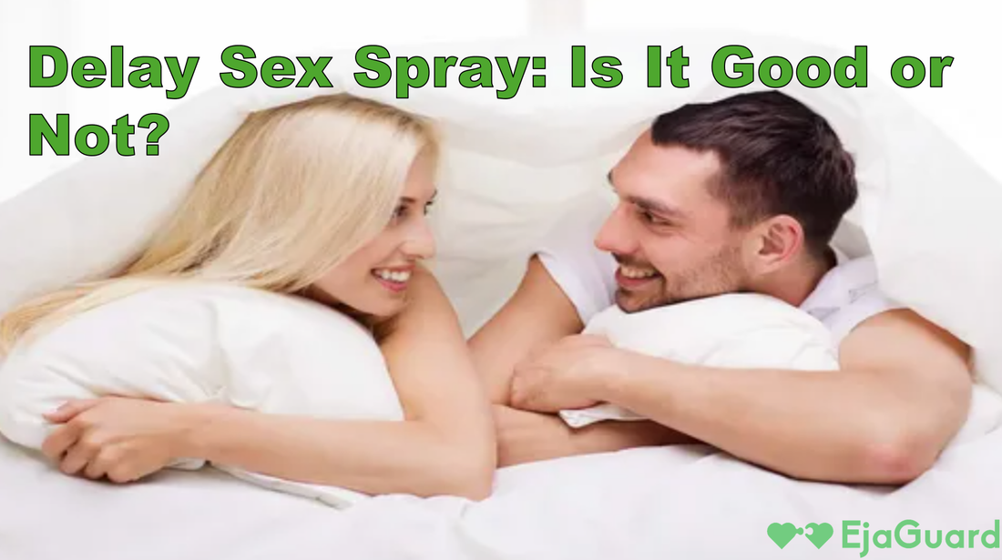 Delay Sex Spray: Is It Good or Not?
