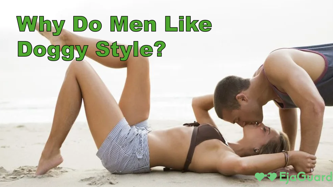 Why Do Men Like Doggy Style? A Clear, Science-Backed Look