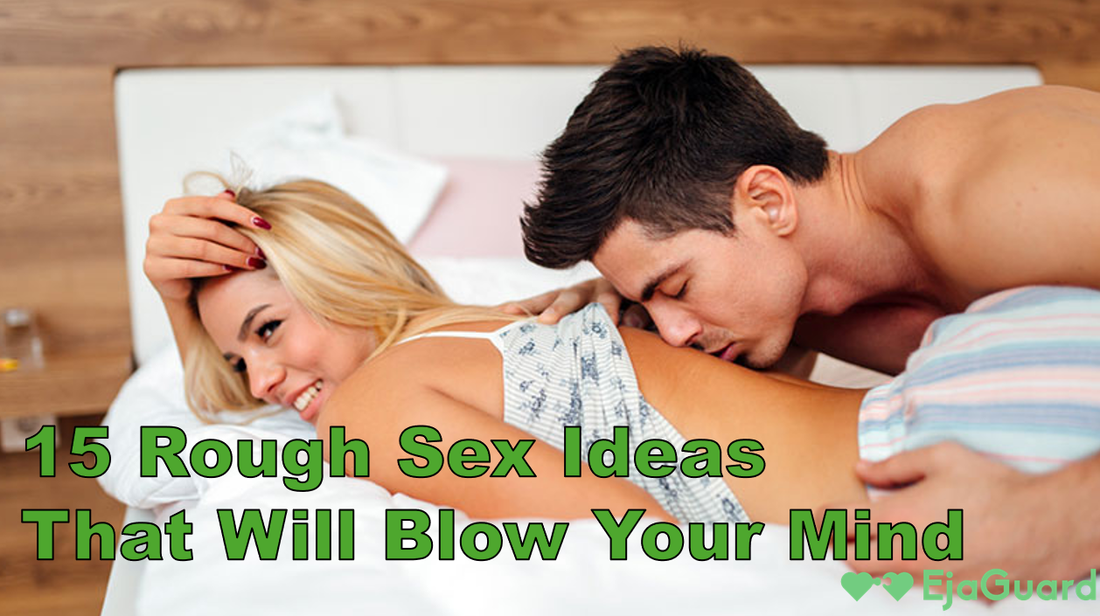 15 Rough Sex Ideas That Will Blow Your Mind