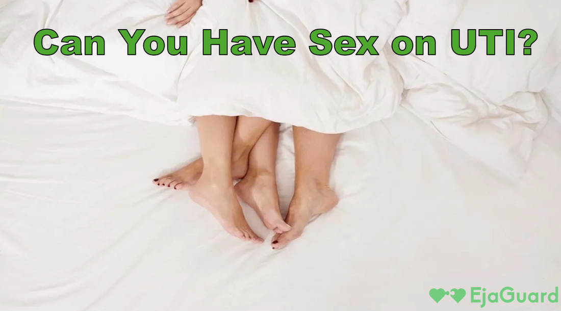 Can You Have Sex on UTI? What You Need to Know Before Getting Intimate
