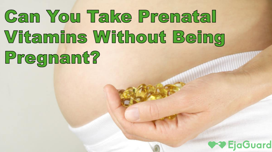 Can You Take Prenatal Vitamins Without Being Pregnant?