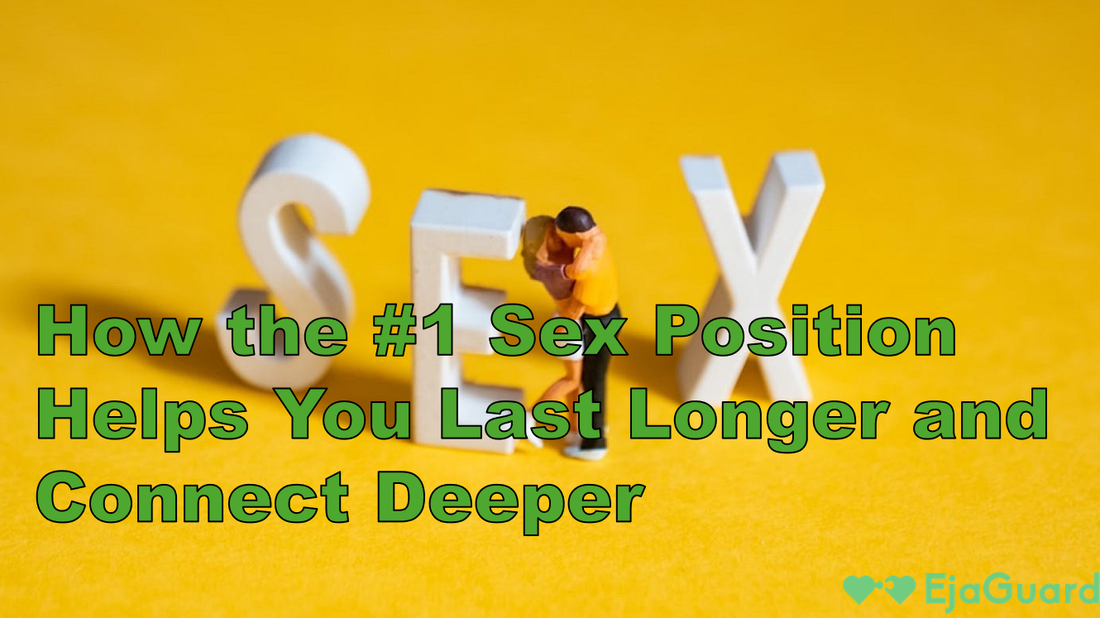 How the #1 Sex Position Helps You Last Longer and Connect Deeper