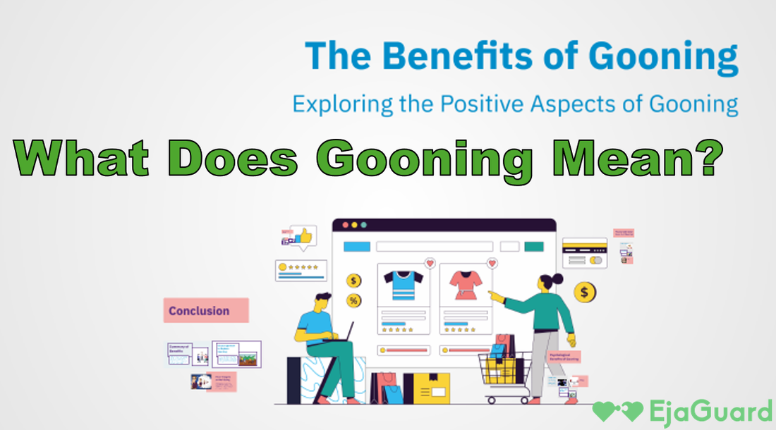 What Does Gooning Mean Explore The Practice And Its Impact EjaGuard What Does Gooning Mean Explore The Practice And Its Impact EjaGuard