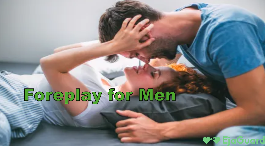 Foreplay for Men: The Ultimate Guide to Better Pleasure and Control