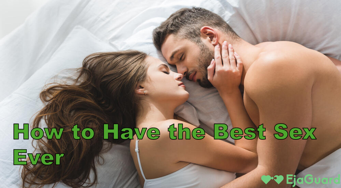How to Have the Best Sex Ever: Proven Positions, Tips & Lifestyle Hacks