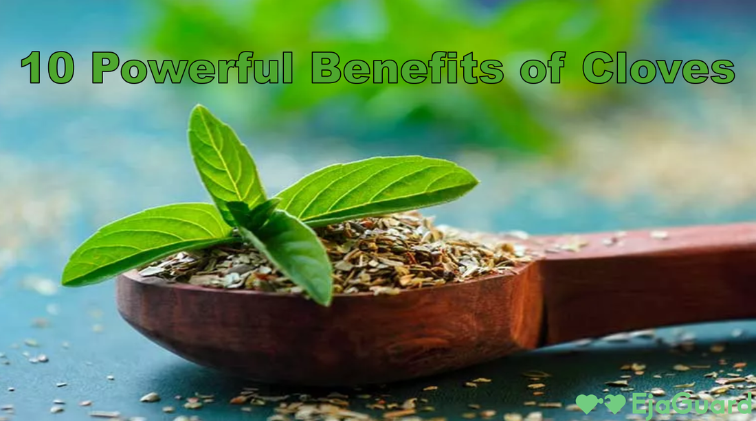 10 Powerful Benefits of Cloves for Health, Wellness & Sexual Vitality