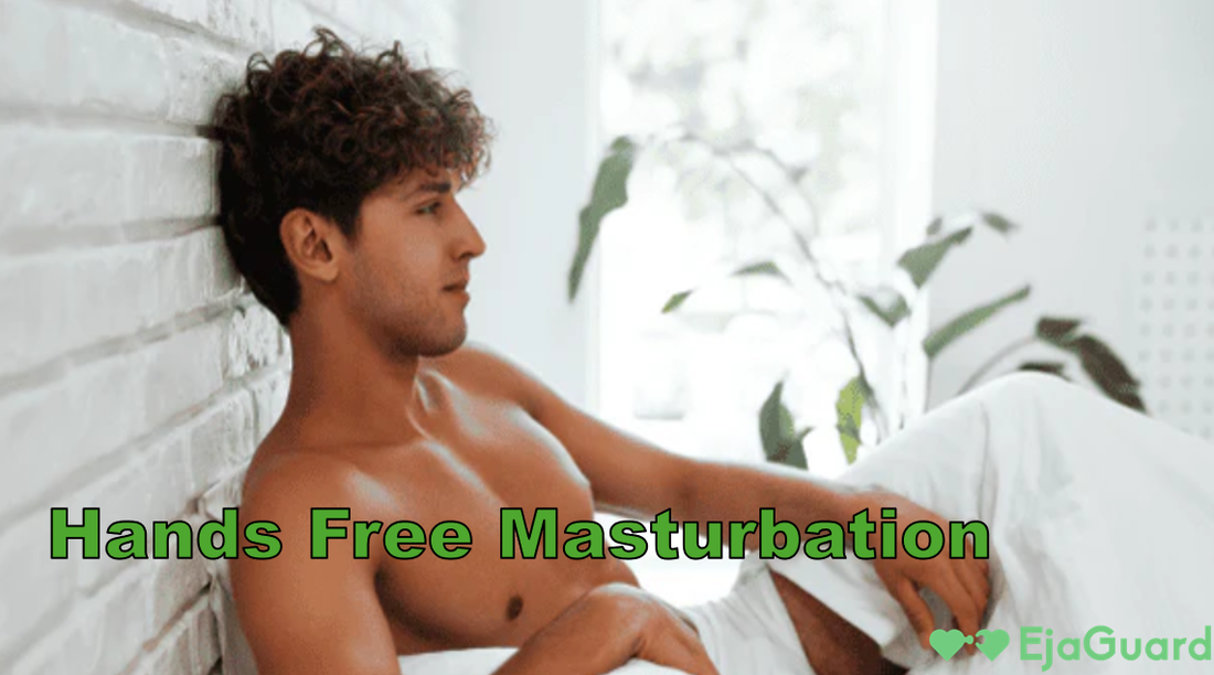 Hands Free Masturbation: Tips, Benefits, and Best Practices
