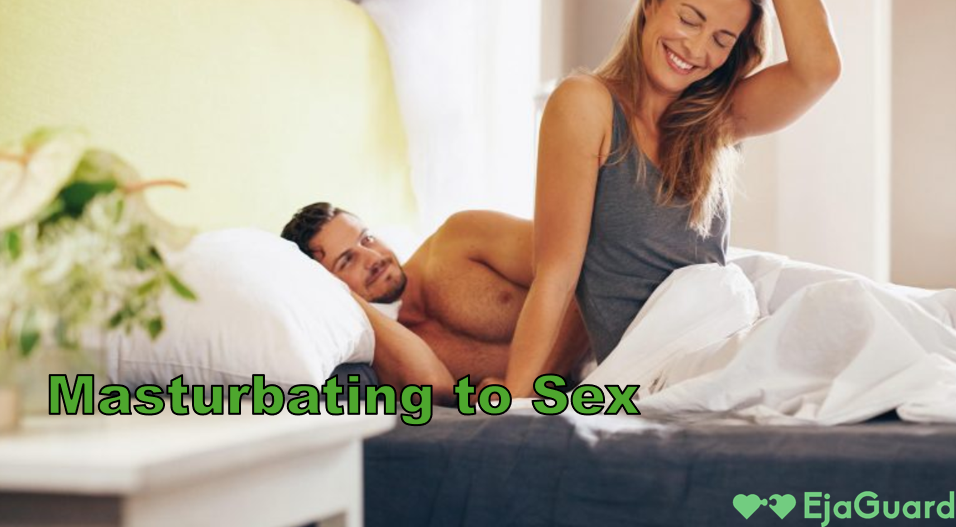 Masturbieren zum Sex: Hilft es Ihnen, im Bett lnger durchzuhalten? EjaGuard Masturbieren zum Sex: Hilft es Ihnen, im Bett lnger durchzuhalten? EjaGuard