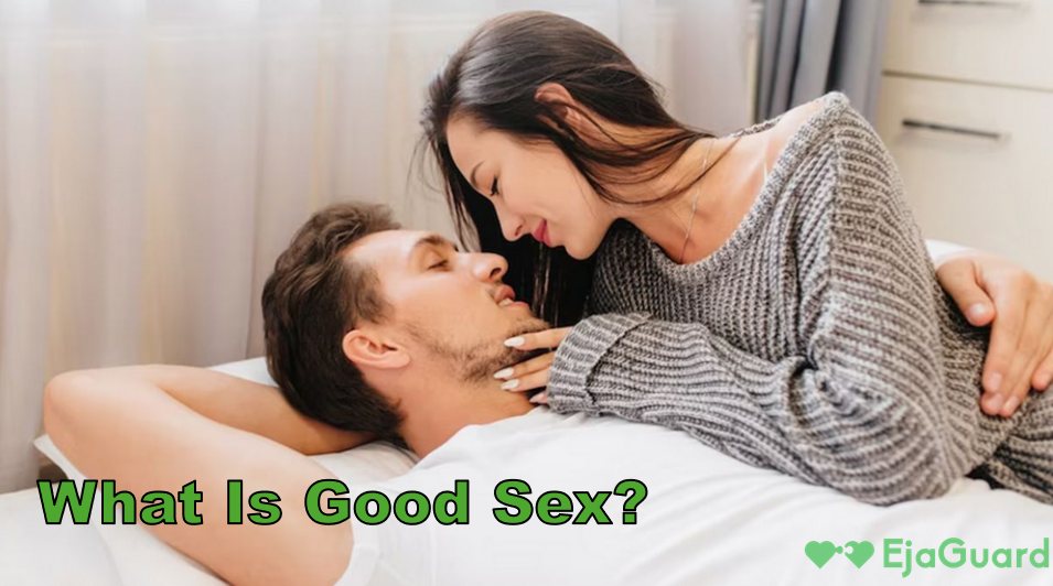 What Is Good Sex? Tips, Benefits, and Techniques for Better Intimacy