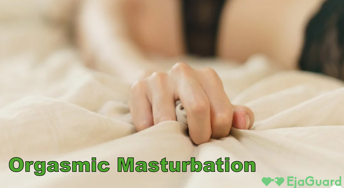 Orgasmic Masturbation: How to Turn Solo Play Into Ultimate Pleasure