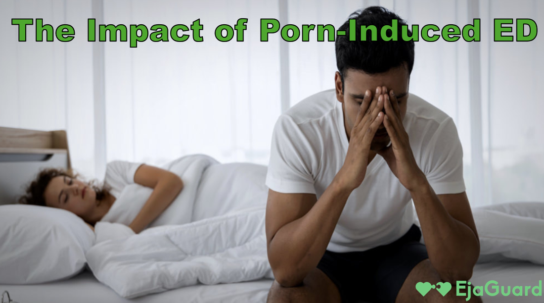 The Impact of Porn-Induced ED