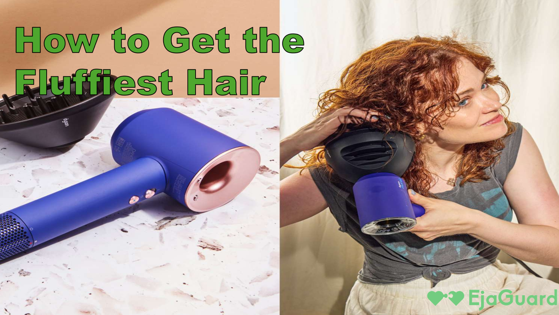 How to Get the Fluffiest Hair