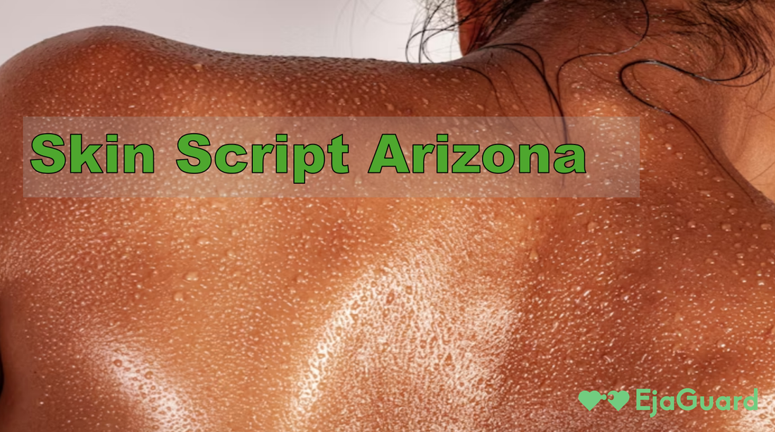 S Inm Script Skin Script Arizona: Guide to Top Products and Skincare Benefits – EjaGuard