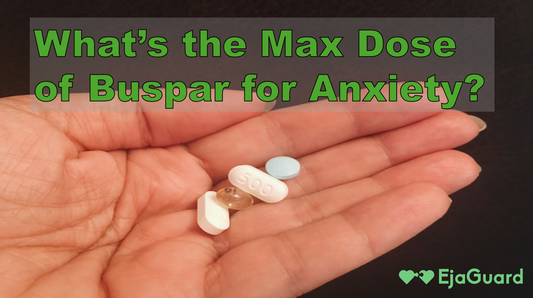 What’s the Max Dose of Buspar for Anxiety?