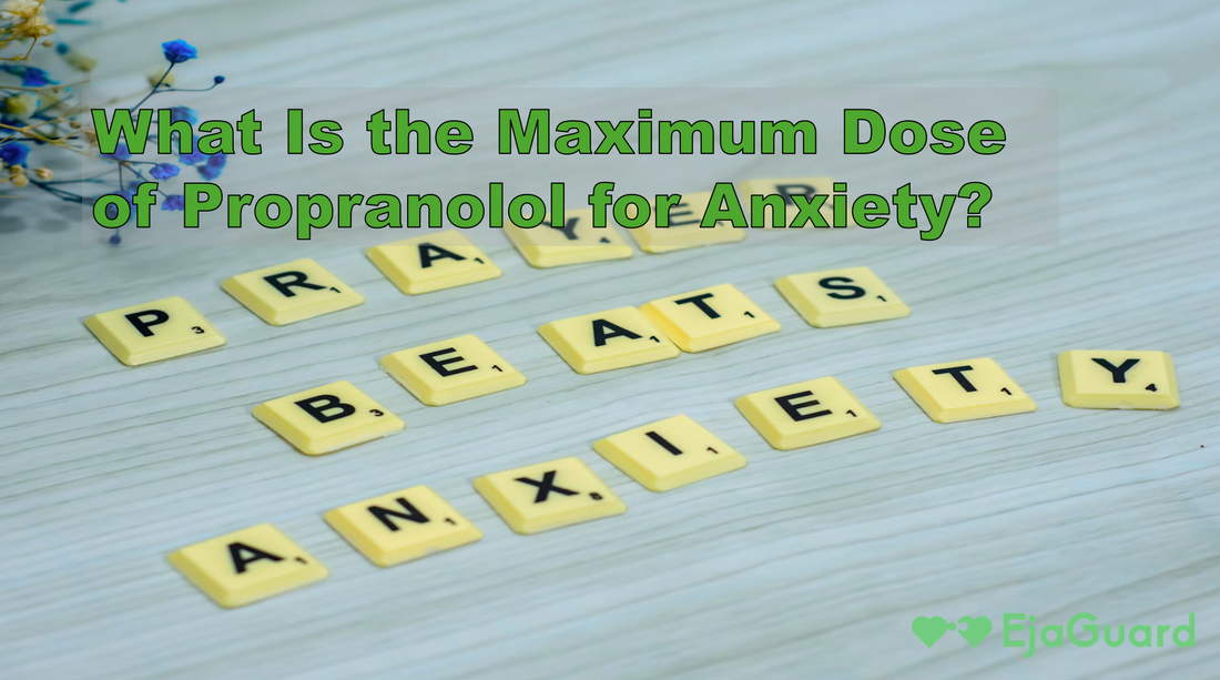 What Is the Maximum Dose of Propranolol for Anxiety? A Safe & Effective Guide