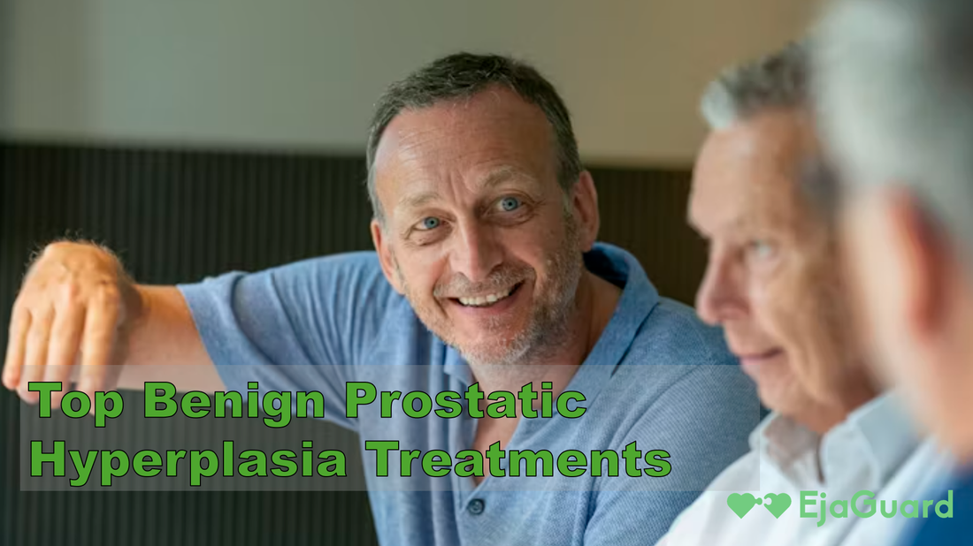 Top Benign Prostatic Hyperplasia Treatments: Relief for Enlarged Prostate